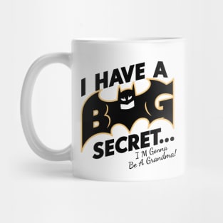 I Have A Big Secret...I'M Gonna Be A Grandma Mug